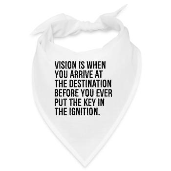 Vision ist, wenn Sie am Ziel ankommen - Bandana - Weiß - Vorne