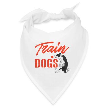 I Just Want To Train Dogs Okay Funny Canine Pride - Bandana - Weiß - Vorne