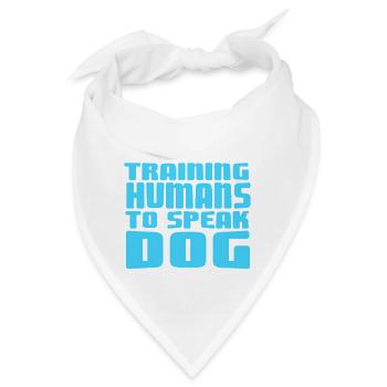 Training Humans To Speak Dog Funny Pet Obedience - Bandana - Weiß - Vorne