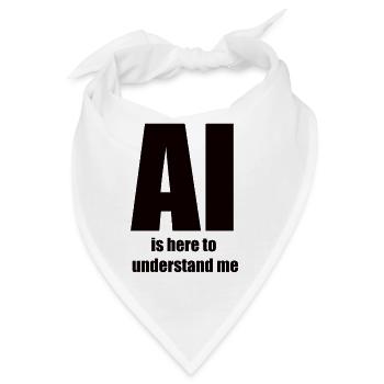 AI Is Here to Understand Me – Black Design - Bandana - Weiß - Vorne
