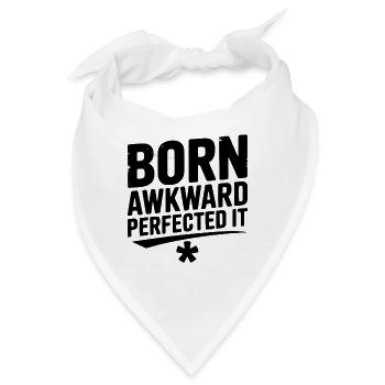 Born Awkward Perfektionierte es - Bandana - Weiß - Vorne
