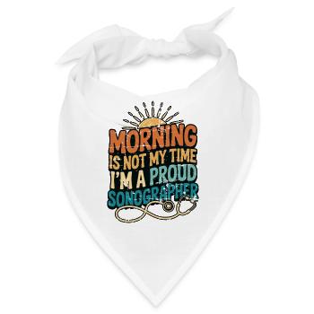 Sonographer Morning Is Not My Time Ultrasound Tech - Bandana - Weiß - Vorne