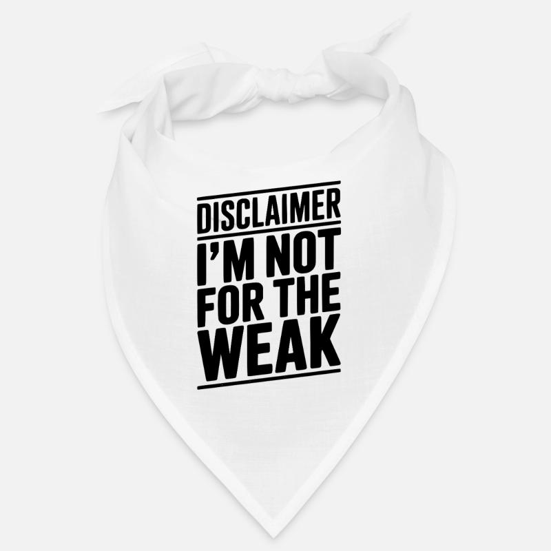Disclaimer I’m Not For The Weak Bandana