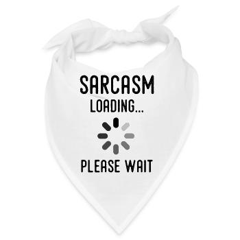 Sarkasmus Loading, bitte warten - Bandana - Weiß - Vorne