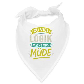 Zu viel Logik macht Müde - lustiger Spruch Büro - Bandana - Weiß - Vorne