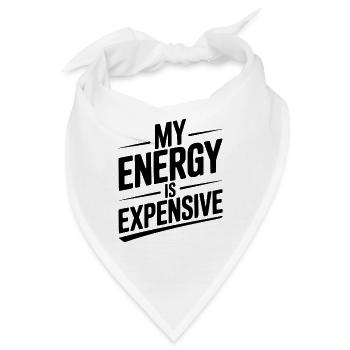 Meine Energie ist teuer - Bandana - Weiß - Vorne