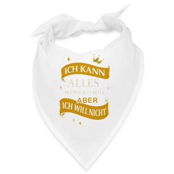 Ich kann alles – wenn ich will, aber ich will nich - Bandana - Weiß - Vorne