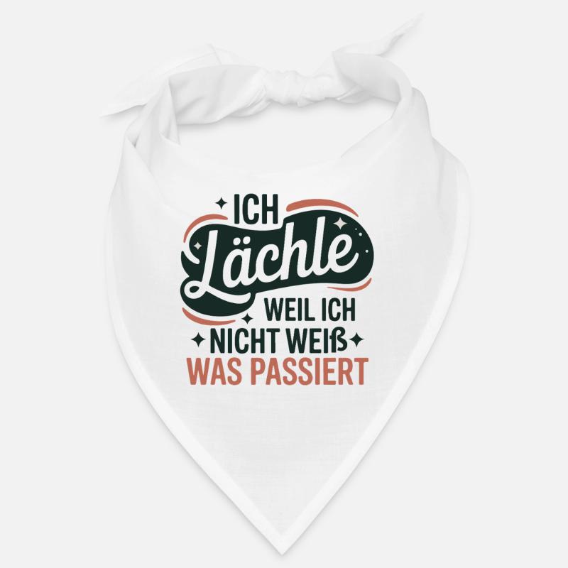 Ich lächle, weil ich nicht weiß, was passiert Bandana