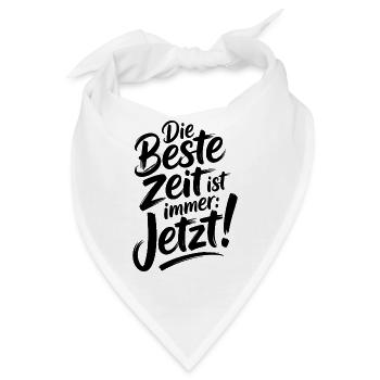 Die Beste Zeit Ist Immer Jetzt Leben Carpe Diem - Bandana - Weiß - Vorne
