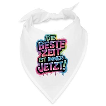 Die Beste Zeit Ist Immer Jetzt Leben Carpe Diem - Bandana - Weiß - Vorne