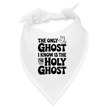 Der einzige Geist, den ich kenne, ist der Heilige Geist - Bandana - Weiß - Vorne