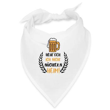 Heut geh Ich Nicht nüchtern Heim, Bier Spruch - Bandana - Weiß - Vorne