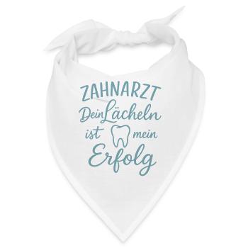 Zahnarzt Dein Lächeln Ist Mein Erfolg - Bandana - Weiß - Vorne