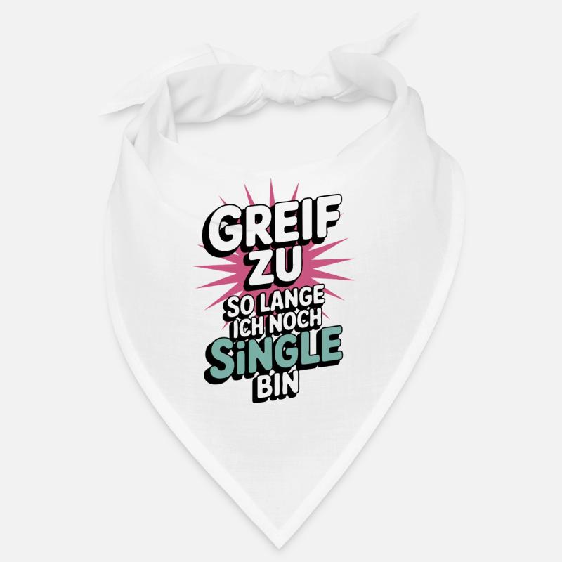 Grab it – while I'm still single Bandana