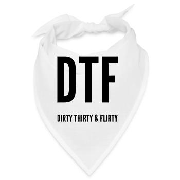 Dirty Thirty Flirty DTF 30. Geburtstag - Bandana - Weiß - Vorne