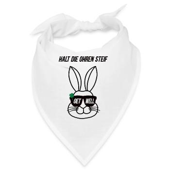 Halt die Ohren steif Get well Hase Gute Besserung - Bandana - Weiß - Vorne