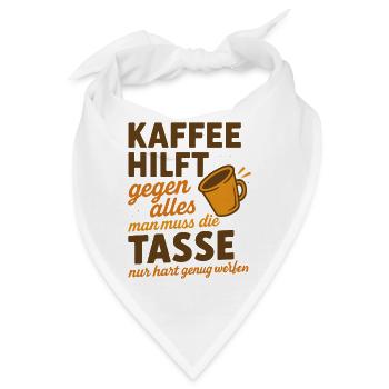 Kaffee hilft gegen alles Spruch - Bandana - Weiß - Vorne