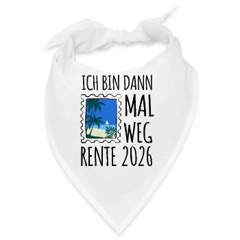 Ich bin dann mal weg | Rente 2026 - Pension - Bandana - Weiß - Vorne