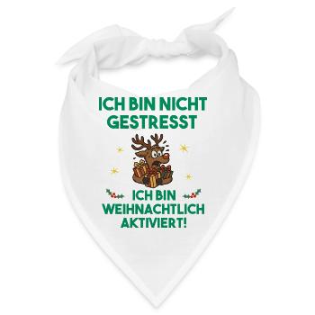 Nicht gestresst - Weihnachtlich aktiviert – Shirt - Bandana - Weiß - Vorne