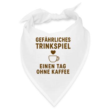 Gefährliches Trinkspiel: Ohne Kaffee - Bandana - Weiß - Vorne