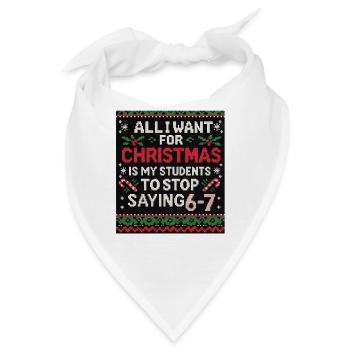 Alles, was ich mir zu Weihnachten wünsche: Hör auf, 6-7 zu sagen - Bandana - Weiß - Vorne