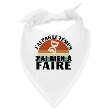 Ich habe keine Zeit, ich habe nichts zu tun - Bandana - Weiß - Vorne