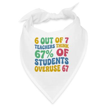 6 von 7 Lehrern: 67% übernutzen 67 Meme Schule - Bandana - Weiß - Vorne