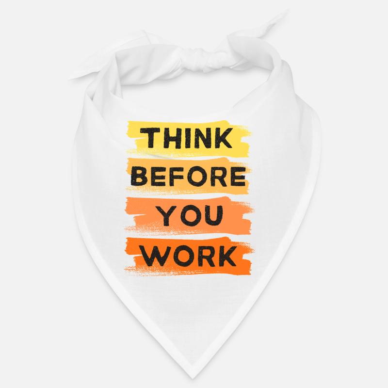 Réfléchissez avant de travailler CITATION POSITIVE Bandana