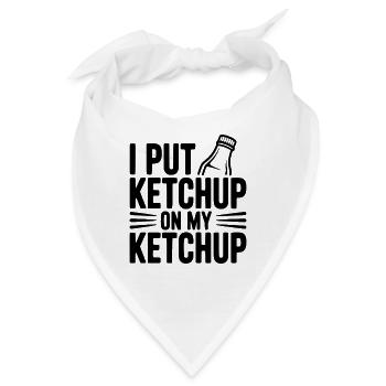Ich habe Ketchup auf meinen Ketchup gegeben - Bandana - Weiß - Vorne