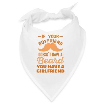 If your Boyfriend doesn't have a Beard, you have a - Bandana - Weiß - Vorne