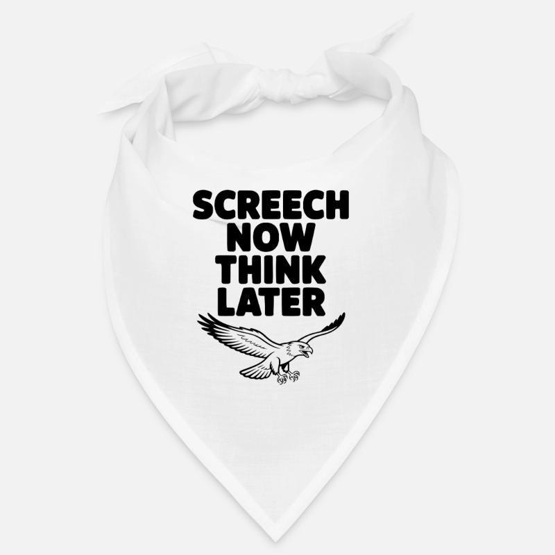 Screech Now, Think Later Bandana