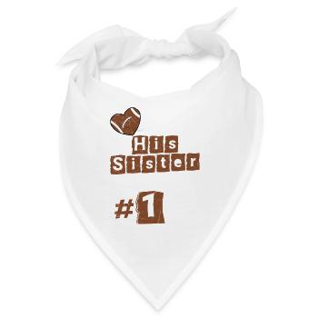 I'm Not Just His Sister I'm His #1 Fan Football - Bandana - Weiß - Vorne