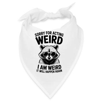Weird Sprüche Witz Lustiges Seltsam Weird Geschenk - Bandana - Weiß - Vorne