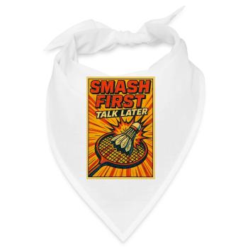 Smash First Talk Later | Badminton Smash - Bandana - Weiß - Vorne
