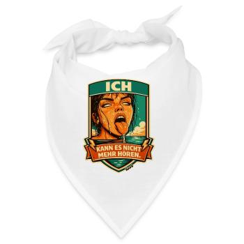 Ich kann es nicht mehr hören – Provokativ - Bandana - Weiß - Vorne