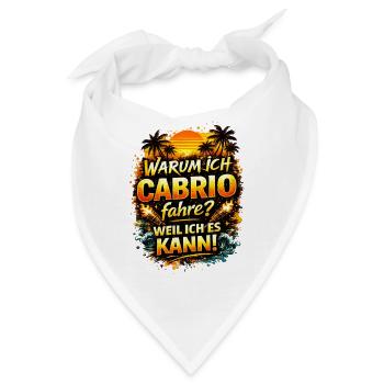 Warum ich Cabrio fahre Weil ich es kann - Bandana - Weiß - Vorne