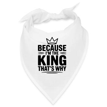 Weil ich der König bin. Deshalb - Bandana - Weiß - Vorne