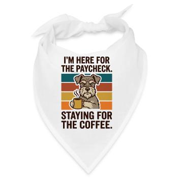 Hier für den Gehaltsscheck, bleibt für den Kaffee - Bandana - Weiß - Vorne