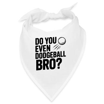 Kannst du überhaupt Völkerball, Bro? - Bandana - Weiß - Vorne