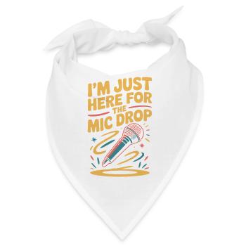 Ich bin nur hier für den Mic Drop - Bandana - Weiß - Vorne