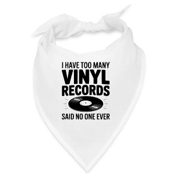 Ich habe zu viele Vinylplatten, sagte niemand. - Bandana - Weiß - Vorne