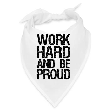 Arbeite hart und sei stolz - Bandana - Weiß - Vorne