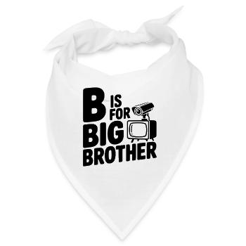 B steht für Big Brother - Bandana - Weiß - Vorne