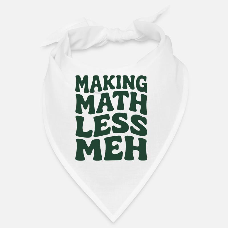 Les maths rendent les choses meilleures | Humour de professeur de maths Bandana