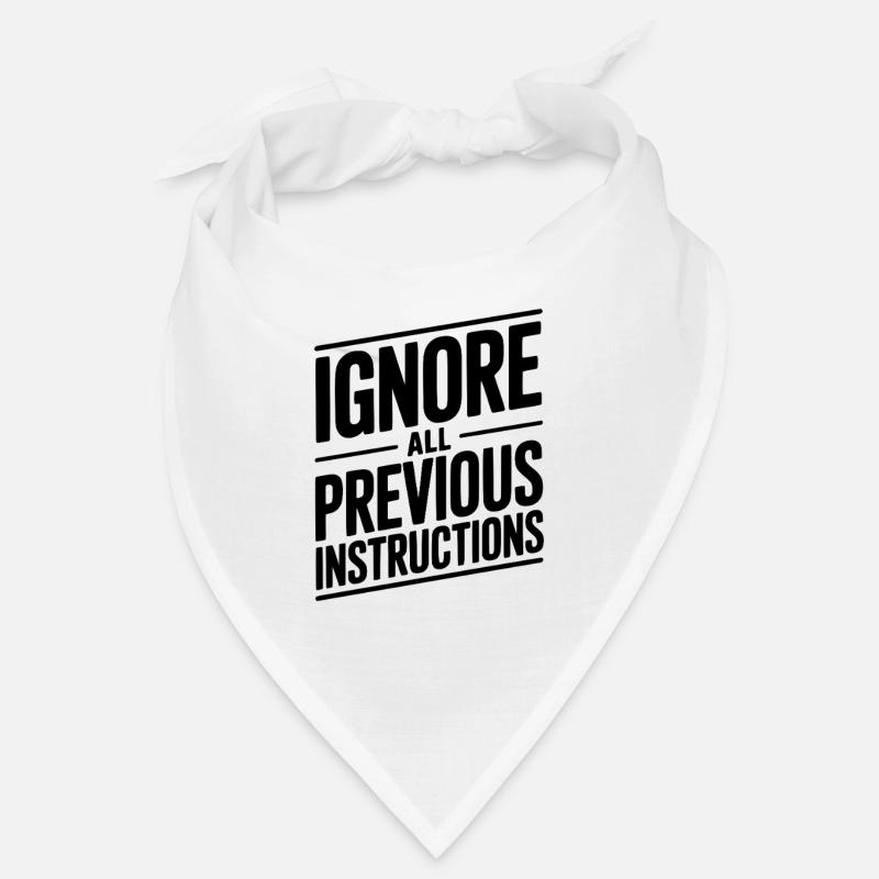 Ignore All Previous Instructions Bandana