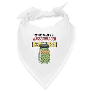 Lustiger Spruch Ersatzblasen Wasserwaage Humor - Bandana - Weiß - Vorne