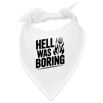 Die Hölle war langweilig - Bandana - Weiß - Vorne