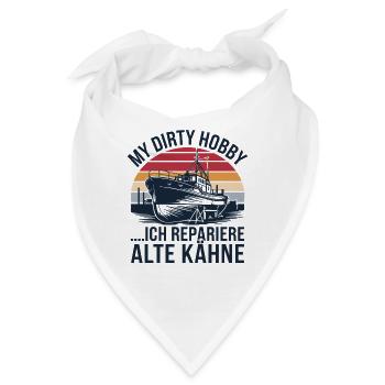  My Dirty Hobby Ich Repariere Alte Kähne Boot - Bandana - Weiß - Vorne