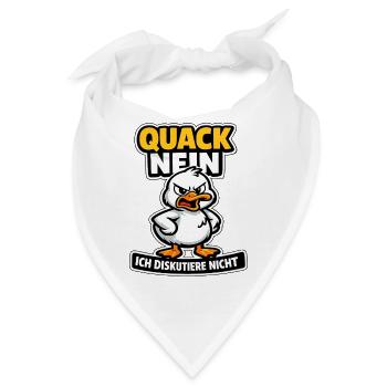 Quack Nein ich diskutiere nicht Ente Spruch - Bandana - Weiß - Vorne