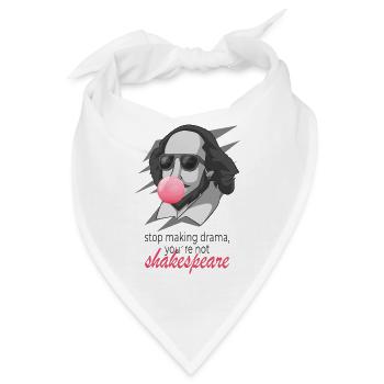 Hör auf, Drama nicht Shakespeare lustig zu machen - Bandana - Weiß - Vorne